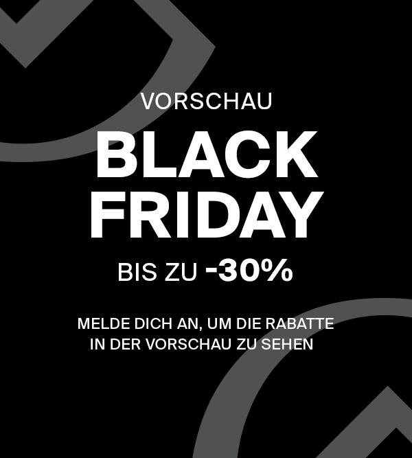 VORSCHAU | BLACK FRIDAY  - BIS ZU -30% 