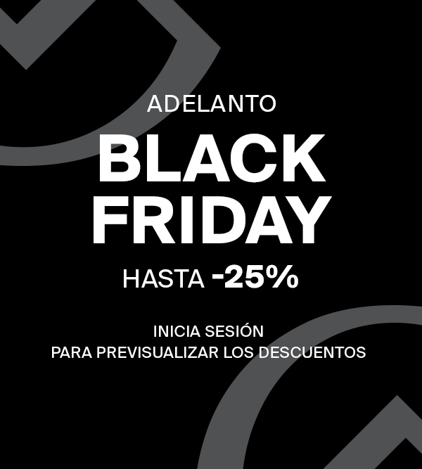 ADELANTO | BLACK  FRIDAY  - HASTA -25% 