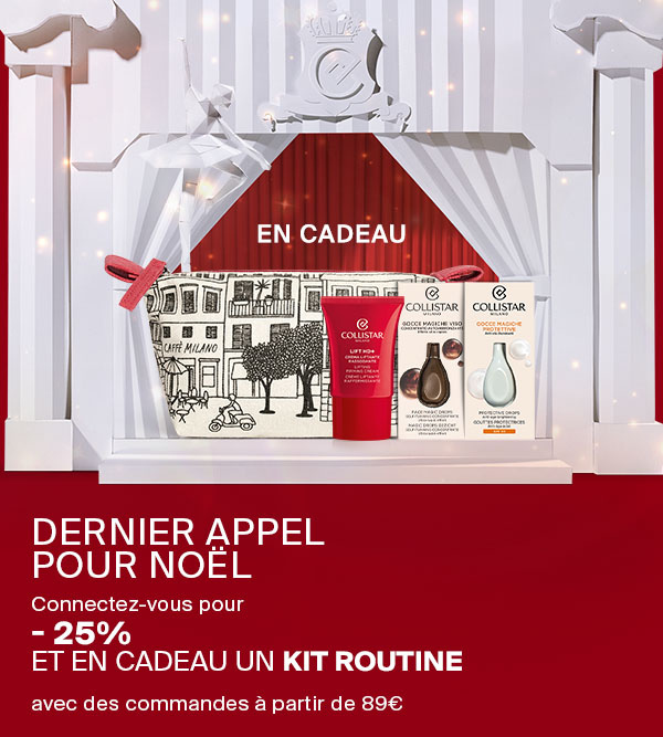 DERNIER APPEL  POUR NOËL - Connectez-vous pour  - 25% ET EN CADEAU UN KIT ROUTINE  avec des commandes à partir de 89€ 