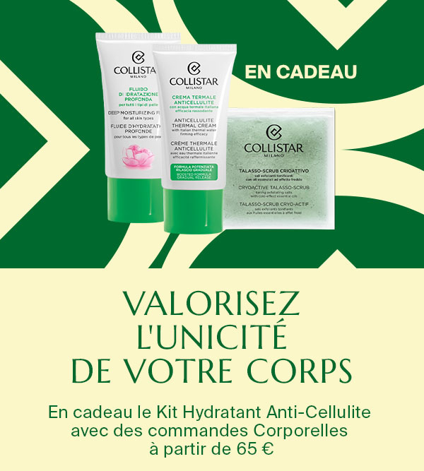 VALORISEZ L'UNICITÉ  DE VOTRE CORPS - En cadeau le Kit Hydratant Anti-Cellulite  avec des commandes Corporelles à partir de 65 €