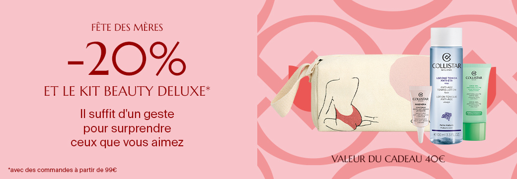 FÊTE DES MÈRES -  -25% ET LE KIT BEAUTY DELUXE*  Il suffit d'un geste  pour surprendre ceux que vous aimez.  *avec des commandes à partir de 99€
