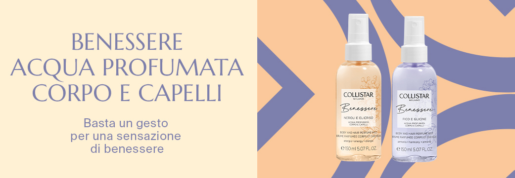BENESSERE ACQUA PROFUMATA CORPO E CAPELLI - Basta un gesto per una sensazione di benessere