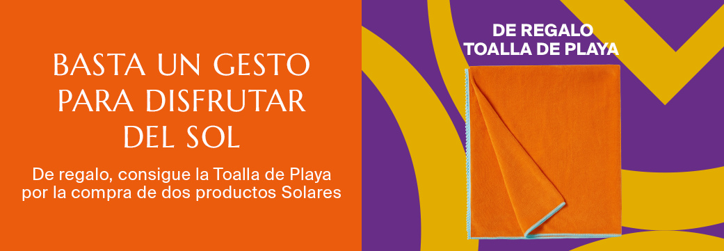 BASTA UN GESTO  PARA DISFRUTAR DEL SOL - De regalo, consigue la Toalla de Playa  por la compra de dos productos Solares