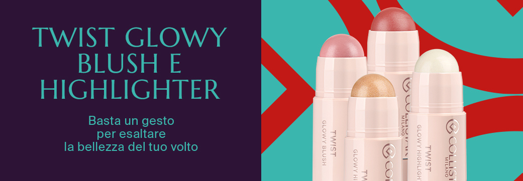 TWIST GLOWY BLUSH E HIGHLIGHTER - Basta un gesto per esaltare la bellezza del tuo volto