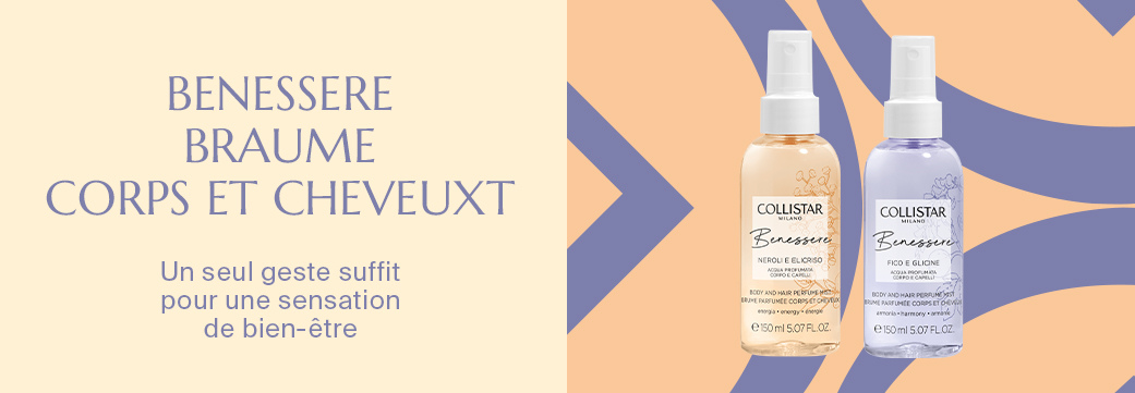 BENESSERE  BRAUME  CORPS ET CHEVEUX - Un seul geste suffit pour une sensation de bien-être