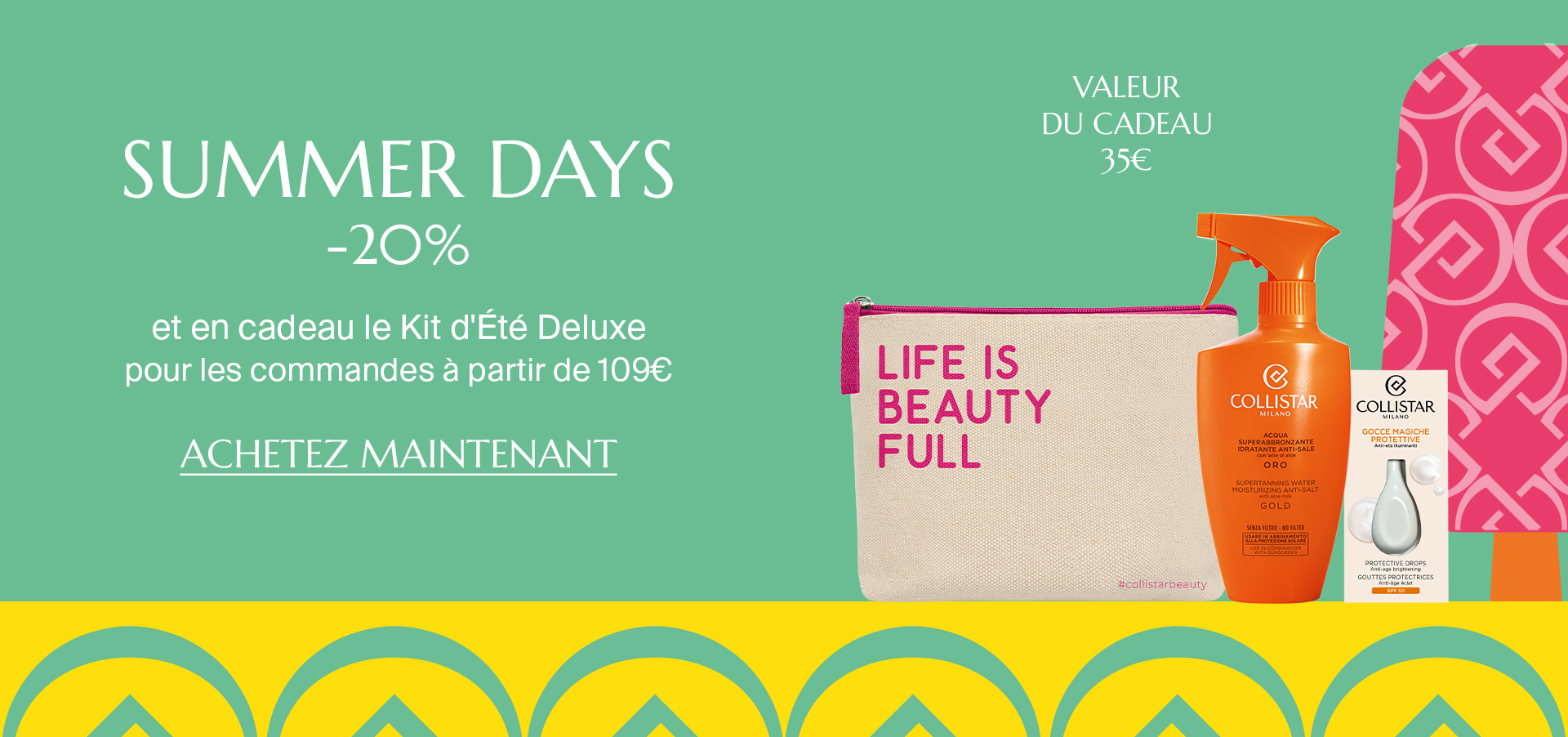 SUMMER DAYS - -20% et en cadeau le Kit d'Été Deluxe pour les commandes à partir de 109€