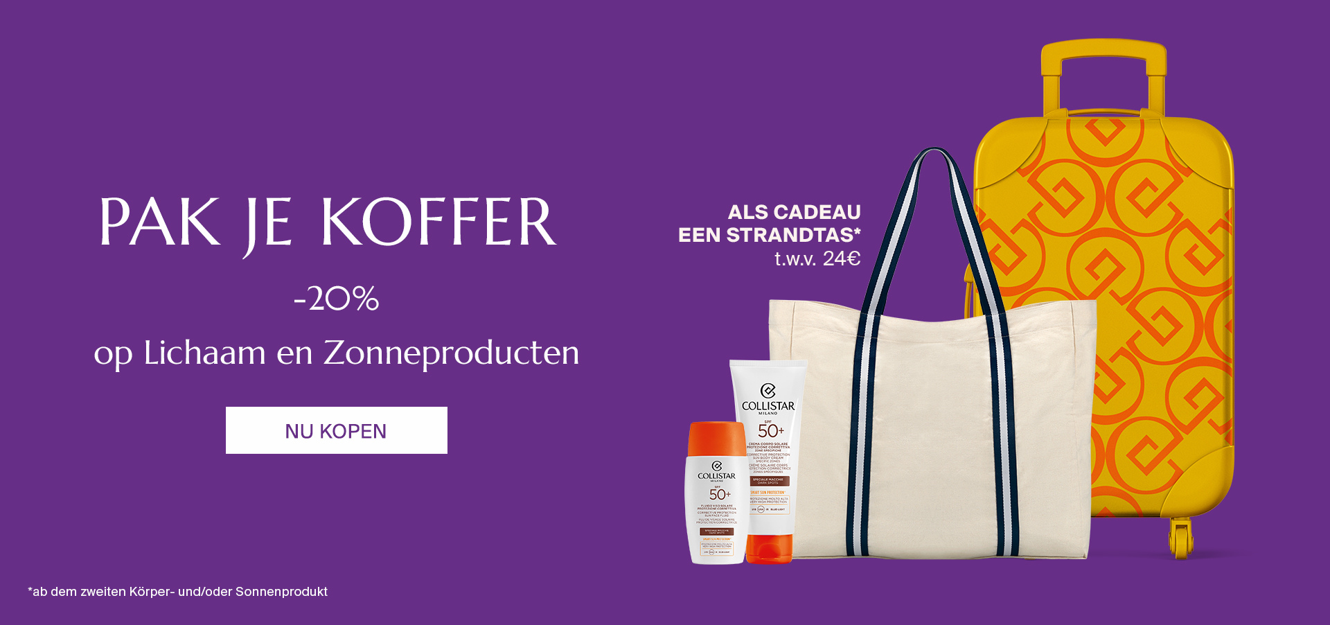 PAK JE KOFFER  - -20% op Lichaam en Zonneproducten