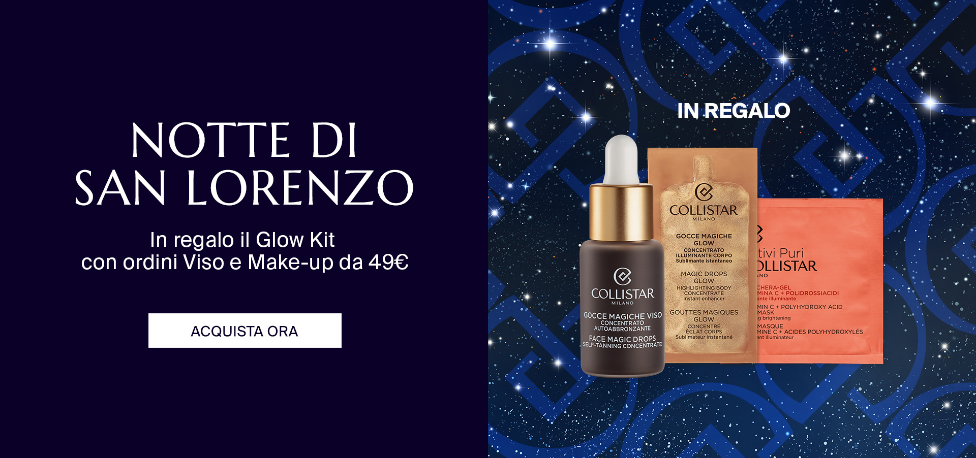 NOTTE DI SAN LORENZO - In regalo il Glow Kit  con ordini Viso e Make-up da 49€