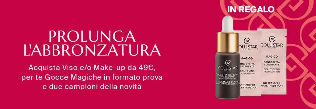 PROLUNGA L'ABBRONZATURA - Acquista Viso e/o Make-up da 49€,  per te Gocce Magiche in formato prova e due campioni della novità 