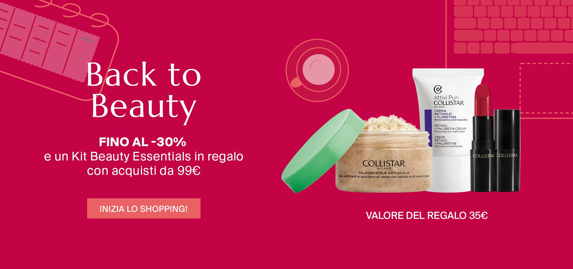 Back to beauty - Fino al -30% e per te il Kit Beauty Essentials con ordini da 99€