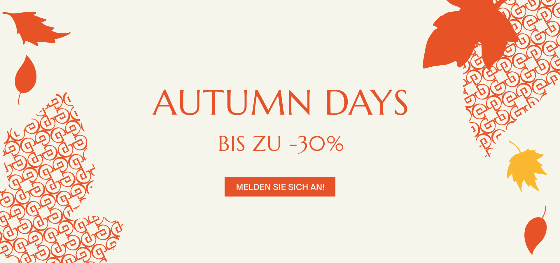 AUTUMN DAYS - Bis zu -30%  Melden Sie sich an!