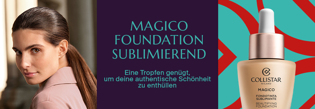 MAGICO  FOUNDATION  SUBLIMIEREND - Eine Tropfen genügt, um deine authentische Schönheit  zu enthüllen
