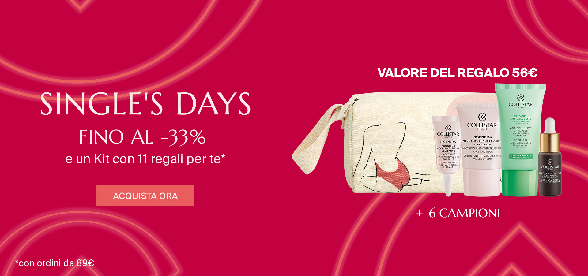 SINGLE'S DAY - fino al -33% e un kit con 11 regali per te* con ordini da 89€